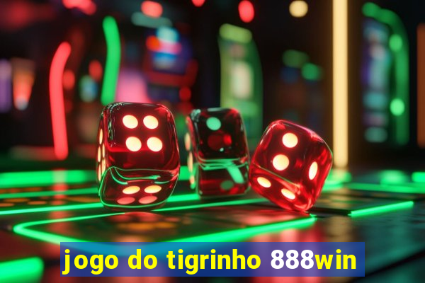 jogo do tigrinho 888win